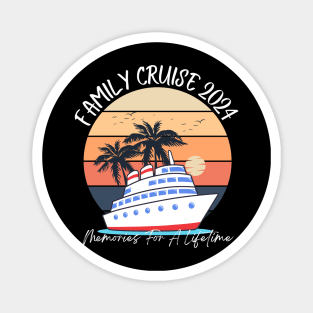 Family Cruise 2024 Memories For A Lifetime Vacation Magnet